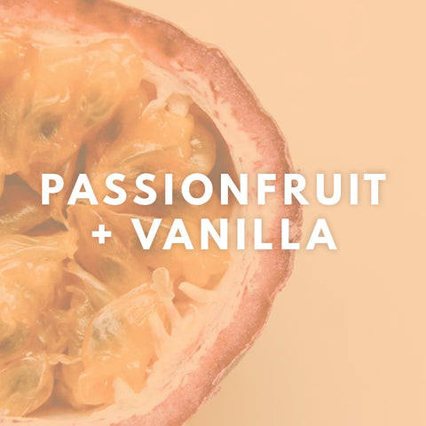 Passion Fruit + Vanilla