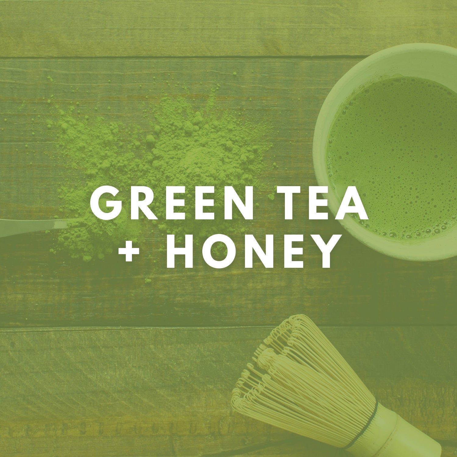 Green Tea + Honey