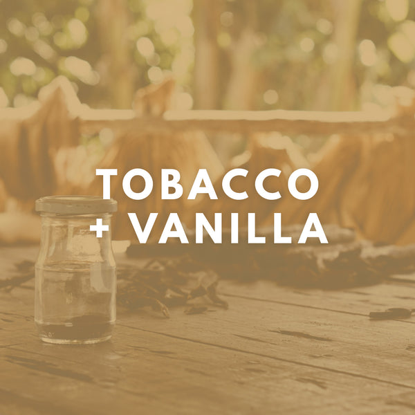Tobacco + Vanilla