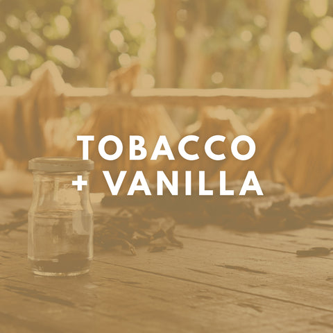 Tobacco + Vanilla